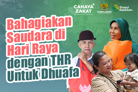 Bahagiakan Saudara di Hari Raya dengan THR Untuk Dhuafa