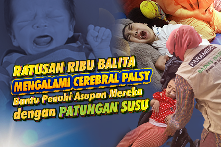 Patungan Susu untuk Penderita Cerebral Palsy (Disabilitas)