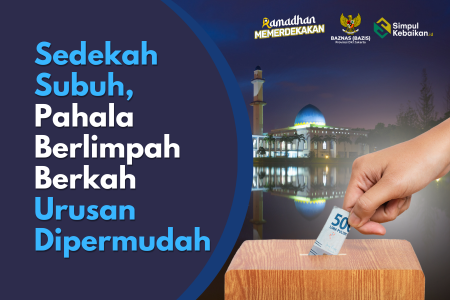 Sedekah Subuh, Pahala Berlimpah Berkah Urusan Dipermudah