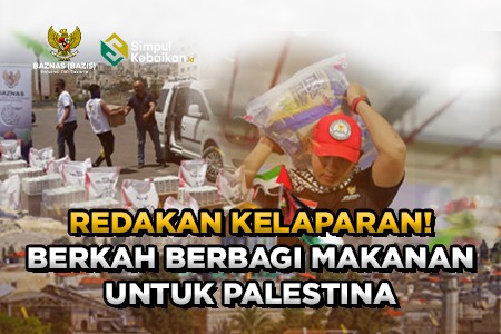 Redakan Kelaparan! Berkah Berbagi Makanan Untuk Palestina