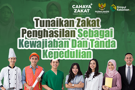 Tunaikan Zakat Penghasilan Sebagai Kewajiaban Dan Tanda Kepedulian