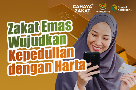 Zakat Emas Wujudkan Kepedulian dengan Harta