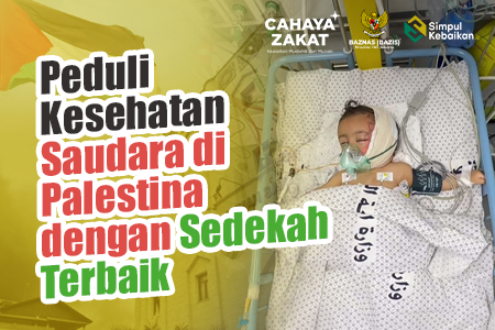 Peduli Kesehatan Saudara di Palestina dengan Sedekah Terbaik