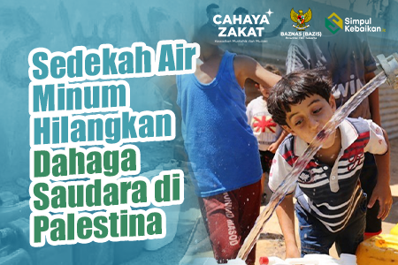 Sedekah Air Minum Hilangkan Dahaga Saudara di Palestina