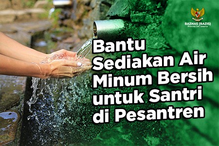 Sedekah Jariyah  : Bantu Sediakan Air Minum untuk Santri di Pesantren